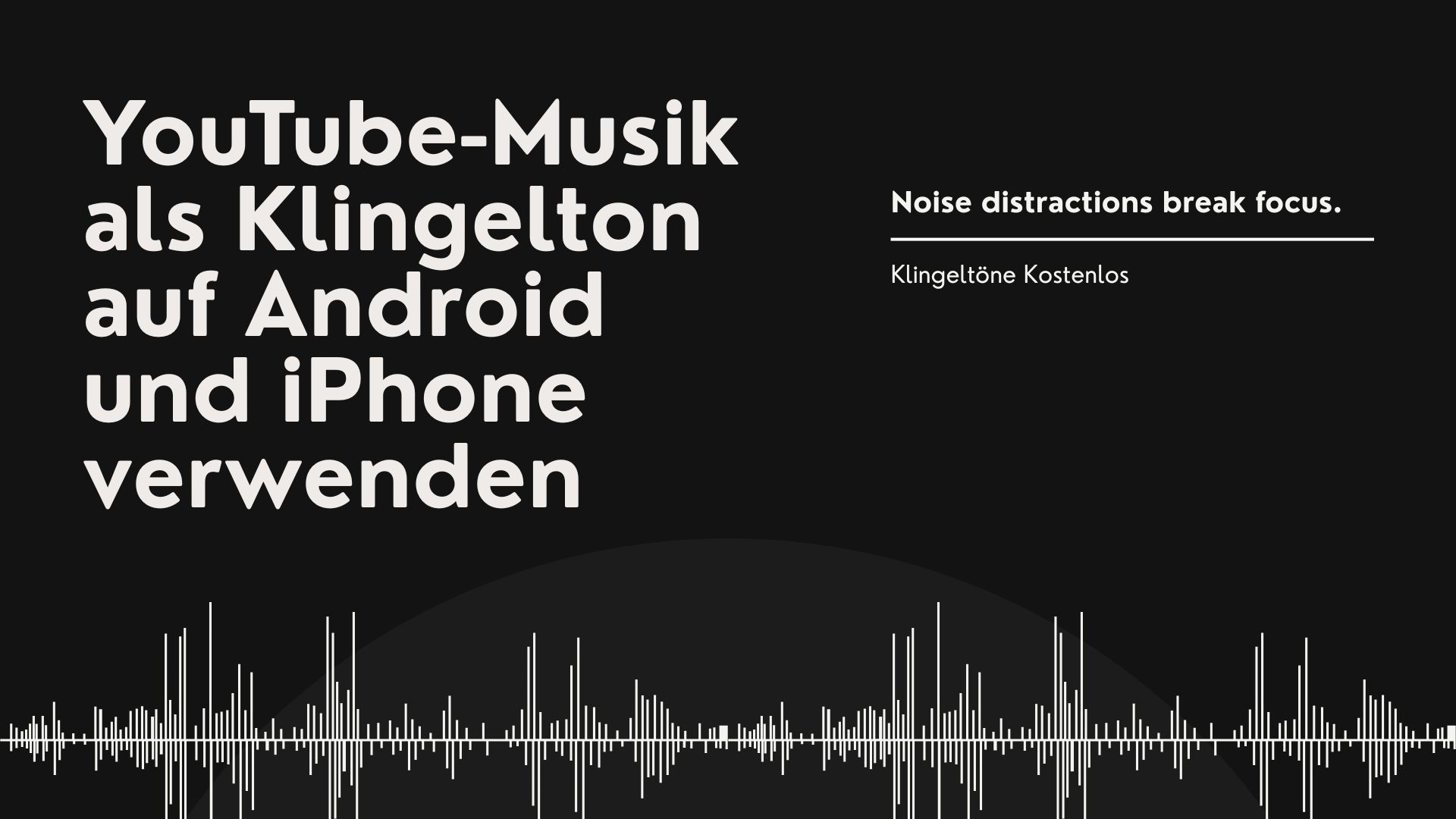 YouTube Video als Klingelton Android kostenlos verwenden auf Android und iPhone